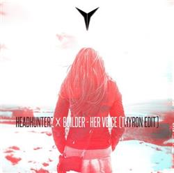 Download Headhunterz X Builder - Her Voice Thyron Edit