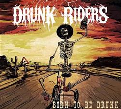 Download Drunk Riders - Born To Be Drunk