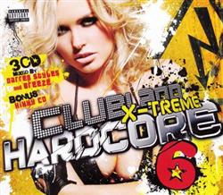 Download Darren Styles, Breeze & Hixxy - Clubland X Treme Hardcore 6