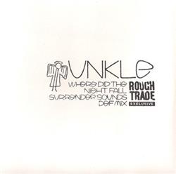 Download UNKLE - Where Did The Night Fall Surrender Sounds Def Mix