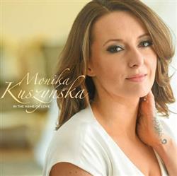 Download Monika Kuszyńska - In The Name Of Love
