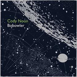 Download Cody Noon - Bobowler