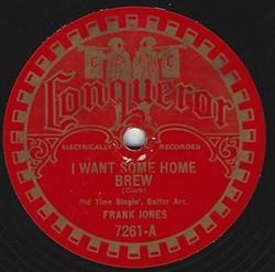 Download Frank Jones - I Want Some Home Brew Joe Turner Blues