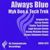 lytte på nettet Myk Bee & Tech Trek - Always Blue