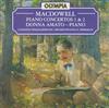 écouter en ligne MacDowell Donna Amato, The London Philharmonic Orchestra, Paul Freeman - Piano Concertos 1 2