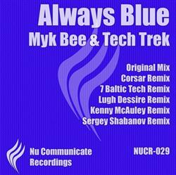 Download Myk Bee & Tech Trek - Always Blue