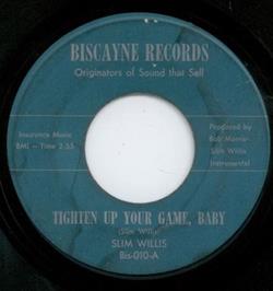 Download Slim Willis - Tighten Up Your Game Baby Why Dont You Believe In Me