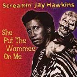 Download Screamin' Jay Hawkins - She Put The Wammee On Me