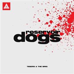 Download Tiigers & The Brig - Reservoir Dogs