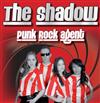 online luisteren The Shadow - Punk Rock Agent