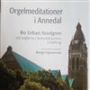 lyssna på nätet Bo Urban Nordgren - Orgelmeditationer i Annedal