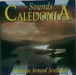 Download Various - The Sounds Of Caledonia A Voyage Around Scotland