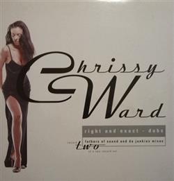 Download Chrissy Ward - Right And Exact Dubs