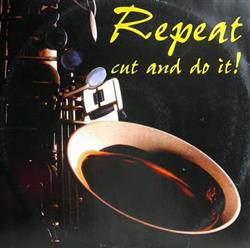 Download Repeat - Cut And Do It