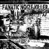 escuchar en línea Fanatic Noize Killer - X7