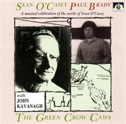 Download Sean O'Casey, Paul Brady With John Kavanagh - The Green Crow Caws