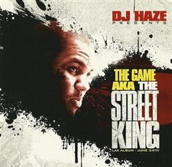 Download DJ Haze Presents The Game - The Street King