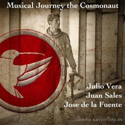 Download Julio Vera, Juan Sales & Jose De La Fuente - Musical Journey The Cosmonaut