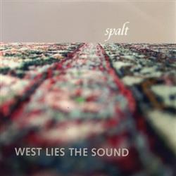 Download Spalt - West Lies The Sound