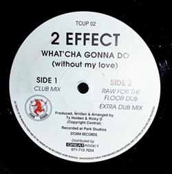 Download 2 Effect - Whatcha Gonna Do Without My Love