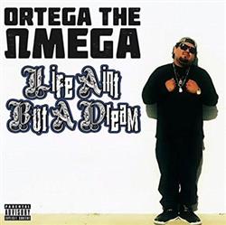 Download Ortega The Omega - Life Aint but a Dream