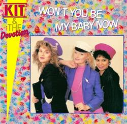 Download Kit & The Devotion - Wont You Be My Baby Now