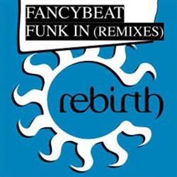 Download Fancybeat - Funk In Remixes