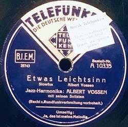 Download Albert Vossen - Etwas Leichtsinn Ja Das Ist Meine Melodie