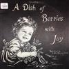 télécharger l'album Sister John Vianney Gorecki, SSND - A Dish Of Berries With Joy