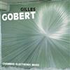 télécharger l'album Gilles Gobert - Chamber Electronic Music