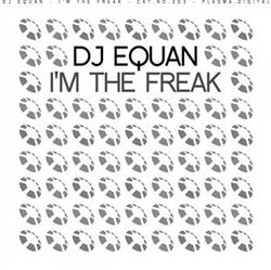 Download DJ Equan - Im The Freak
