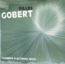 Download Gilles Gobert - Chamber Electronic Music