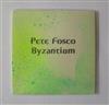 Pete Fosco - Byzantium