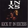 last ned album INXS - Kick It In Excess