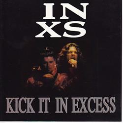 Download INXS - Kick It In Excess