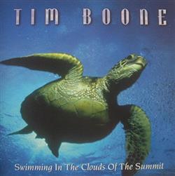 Download Tim Boone - Swimming In The Clouds Of The Summit