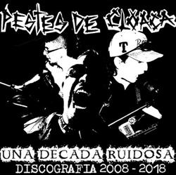 Download Pestes De Cloaca - Una Decada Ruidosa Discografia 2008 2018