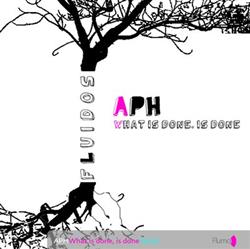 Download APH - What Is Done Is Done EP