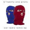 online luisteren Twenty One Pilots - Car Radio Remix EP