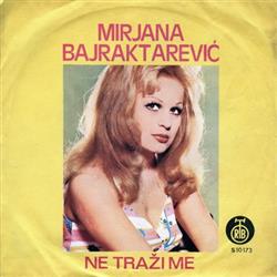 Download Mirjana Bajraktarević - Ne Traži Me