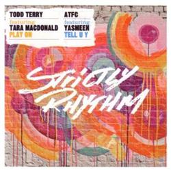 Download Todd Terry Feat Tara McDonald ATFC Feat Yasmeen - Play On Tell U Y