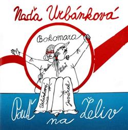 Download Naďa Urbánková, Luboš Javůrek, Bokomara - Pouť Na Želiv