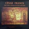 Album herunterladen Maitrise de la Cathédrale SaintEtienne de Saint Brieuc - César Franck Oeuvres Chorales Religieuses