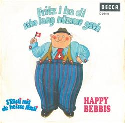 Download Happy Bebbis - Fritz I Ha Di Scho Lang Nümme Gseh