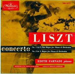 Download Liszt Edith Farnadi, Orchestra Of The Vienna State Opera Conductor Hermann Scherchen - Concerto No 1 In E Flat Major For Piano Orchestra And No 2 In A Major For Piano Orchestra