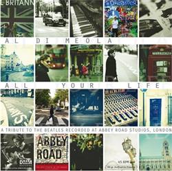 Download Al Di Meola - All Your Life A Tribute To The Beatles Recorded At Abbey Road Studios London