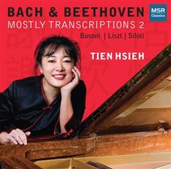 Download Tien Hsieh, Beethoven, Liszt, Bach, Busoni - Mostly Transcriptions 2