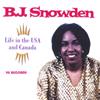 BJ Snowden - Life In The USA And Canada