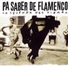 télécharger l'album Various - Pa Saber De Flamenco La Leyenda Del Tiempo