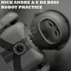 Download Nick Andre & E Da Boss - Robot Practice